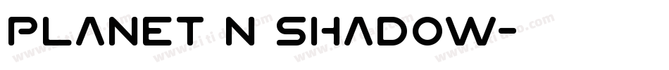 Planet N Shadow字体转换